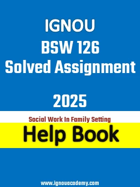 IGNOU BSW 126 Solved Assignment 2025